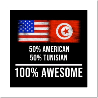 50% American 50% Tunisian 100% Awesome - Gift for Tunisian Heritage From Tunisia Posters and Art